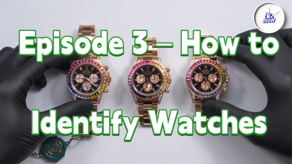 Episode 3 – How to Identify Watches